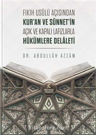 Fıkıh Usûlü Açısından Kur'an Ve Sünnet'in Açık Ve Kapalı Lafızlarla Hükümlere Delaleti