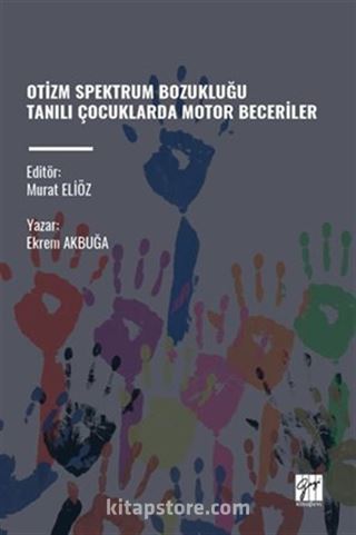 Otizm Spektrum Bozukluğu Tanılı Çocuklarda Motor Beceriler