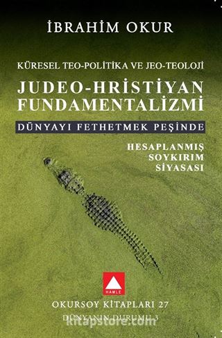 Küresel Teo-Politika ve Jeo-Teoloji Judeo-Hristiyan Fundamentalizmi