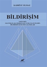 Bildirişim Eskilerin - Mantıkçılar, Fıkıhçılar ve Belagatçilerin - Bildirişim Kuramına Katkıları