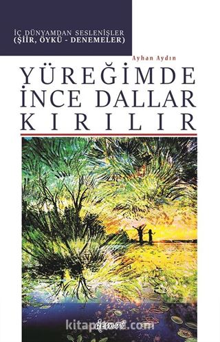 Yüreğimde İnce Dallar Kırılır