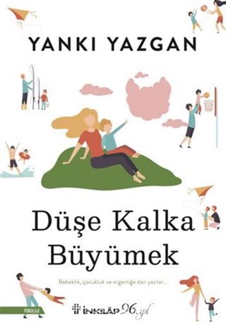 Düşe Kalka Büyümek