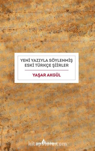 Yeni Yazıyla Söylenmiş Eski Türkçe Şiirler