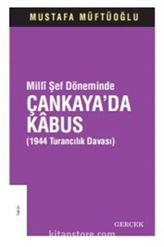 Millî Şef Döneminde Çankaya'da Kabus