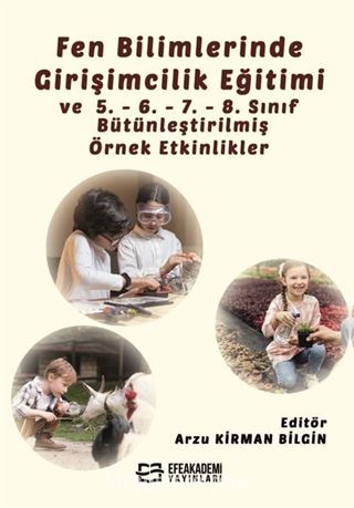 Fen Bilimlerinde Girişimcilik Eğitimi ve 5. - 6. - 7. - 8. Sınıf Bütünleştirilmiş Örnek Etkinlikler