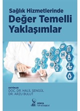 Sağlık Hizmetlerinde Değer Temelli Yaklaşımlar