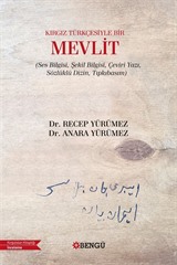 Kırgız Türkçesiyle Bir Mevlit (Ses Bilgisi, Şekil Bilgisi, Çeviri Yazı, Sözlüklü Dizin, Tıpkıbasım)