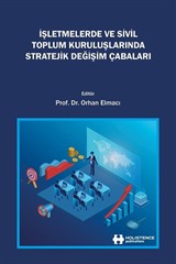 İşletmelerde ve Sivil Toplum Kuruluşlarında Stratejik Değişim Çabaları