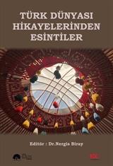 Türk Dünyası Hikayelerinden Esintiler