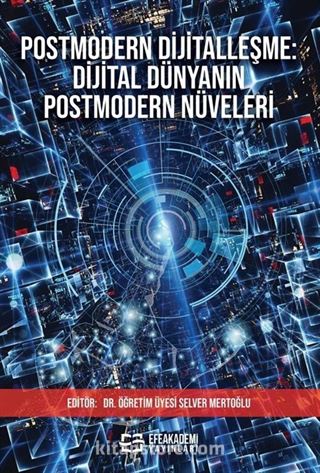 Postmodern Dijitalleşme Dijital Dünyanın Postmodern Nüveleri