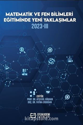 Matematik Ve Fen Bilimleri Eğitiminde Yeni Yaklaşımlar 2023-III