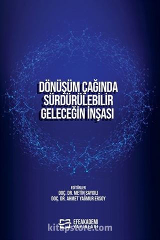 Dönüşüm Çağında Sürdürülebilir Geleceğin İnşası