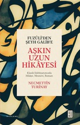 Fuzûli'den Şeyh Galib'e Aşkın Uzun Hikayesi