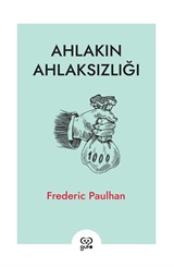 Ahlakın Ahlaksızlığı