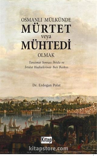 Osmanlı Mülkünde Mürtet veya Mühtedi Olmak