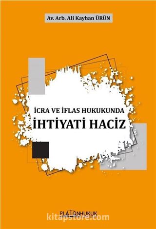 İcra Ve İflas Hukukunda İhtiyati Haciz