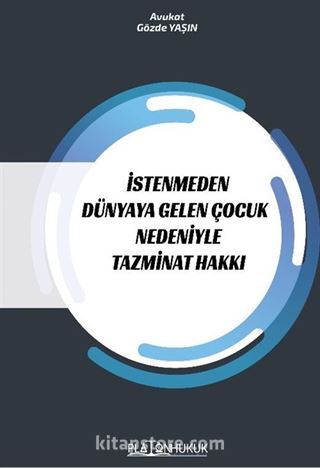 İstenmeden Dünyaya Gelen Çocuk Nedeniyle Tazminat Hakkı