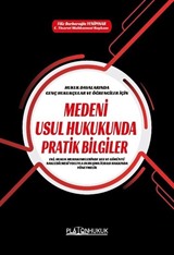 Hukuk Davalarında Genç Hukukçular ve Öğrenciler İçin Medeni Usul Hukukunda Pratik Bilgiler