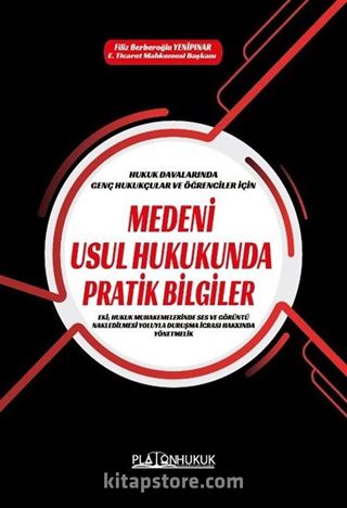 Hukuk Davalarında Genç Hukukçular ve Öğrenciler İçin Medeni Usul Hukukunda Pratik Bilgiler