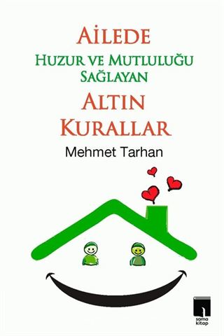 Ailede Huzur ve Mutluluğu Sağlayan Altın Kurallar