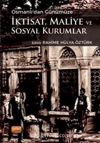 Osmanlı'dan Günümüze İktisat, Maliye ve Sosyal Kurumlar