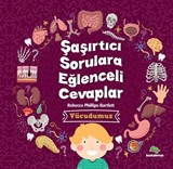 Şaşırtıcı Sorulara Eğlenceli Cevaplar / Vücudumuz