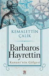 Barbaros Hayrettin Kanuni'nin Gölgesi