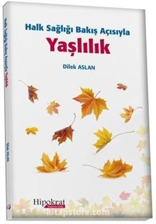 Halk Sağlığı Bakış Açısıyla Yaşlılık