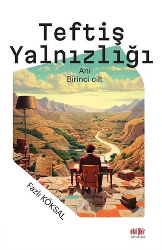 Teftiş Yalnızlığı (1. Cilt)