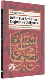 İslam Hat San'atının Doğuşu ve Gelişmesi (Yakût Devrinin Sonuna Kadar)