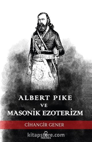 Albert Pike ve Masonik Ezoterizm