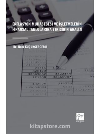 Enflasyon Muhasebesi ve İşletmelerin Finansal Tablolarına Etkisinin Analizi