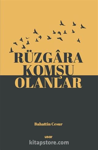 Rüzgara Komşu Olanlar