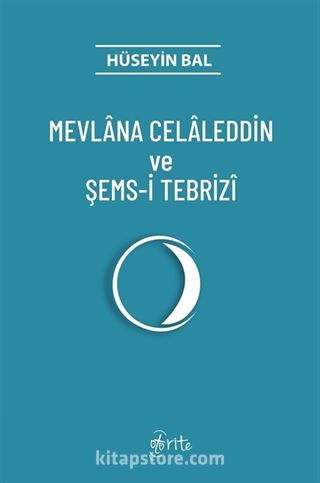 Mevlana Celaleddin ve Şems-i Tebrizi