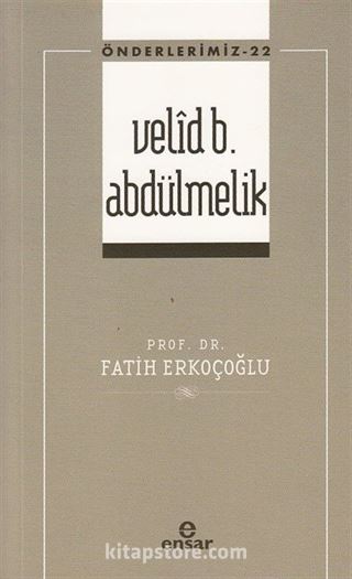 Velid B. Abdülmelik / Önderlerimiz 22