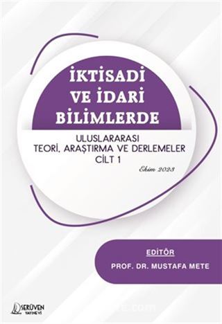 İktisadi ve İdari Bilimlerde Uluslararası Teori, Araştırma ve Derlemeler Cilt 1 Ekim 2023