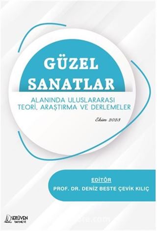 Güzel Sanatlar Alanında Uluslararası Teori, Araştırma ve Derlemeler