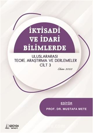 İktisadi ve İdari Bilimlerde Uluslararası Teori, Araştırma ve Derlemeler Cilt 3 Ekim 2023