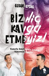 Biz Hiç Kavga Etmeyiz!