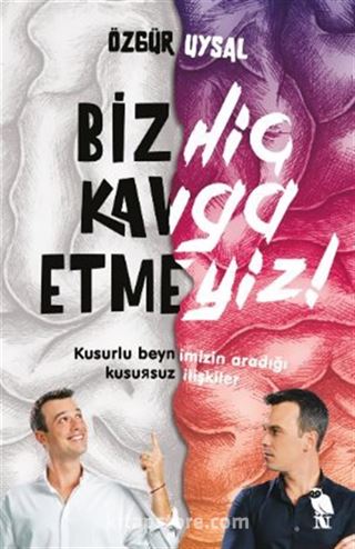 Biz Hiç Kavga Etmeyiz!