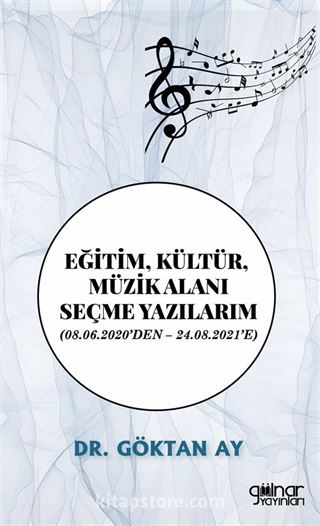 Eğitim, Kültür, Müzik Alanı Seçme Yazılarım (08.06.2020'den 24.08.2021'e)