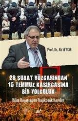 28 Şubat Rüzgarından 15 Temmuz Kasırgasına Bir Yolculuk Bilim Hayatımdan Trajikomik Kareler