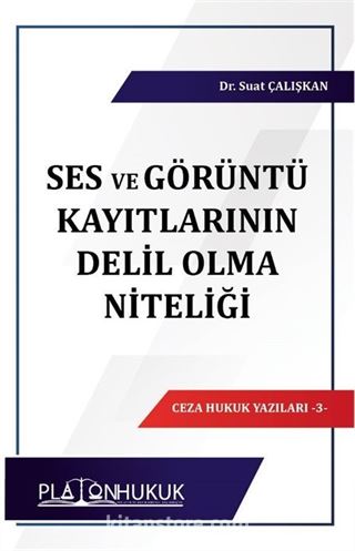 Ses ve Görüntü Kayıtlarının Delil Olma Niteliği