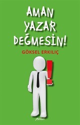 Aman Yazar Değmesin!