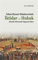 İslam Siyaset Düşüncesinde İktidar ve Hukuk