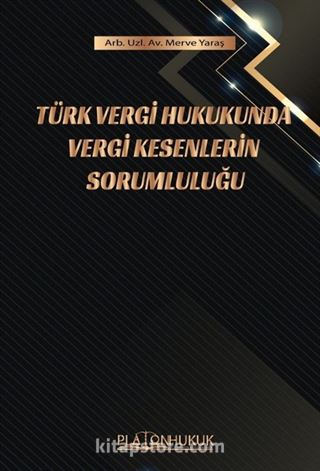 Türk Vergi Hukukunda Vergi Kesenlerin Sorumluluğu