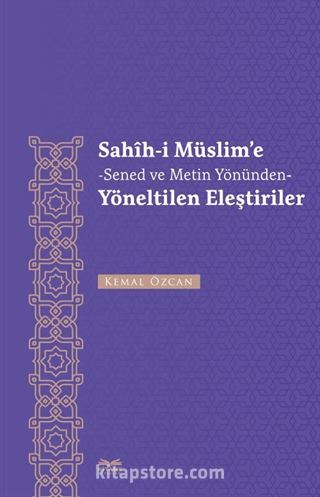 Sahîh-i Müslim'e Senet ve Metin Yönünden Yöneltilen Eleştiriler