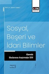 Sosyal, Beşeri ve İdari Bilimler Alanında Uluslararası Araştırmalar XXVI