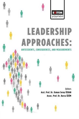 Leadership Approaches Antecedents, Consequences, and Measurements