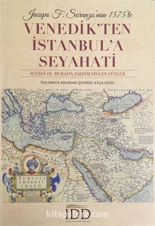 Jacopo F. Soranzo'nun 1575'te Venedik'ten İstanbul'a Seyahati